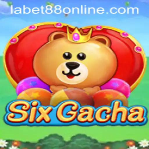 Experience the Thrills of SixGacha with Labet88